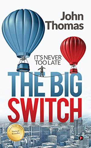 The Big Switch: It's never too late by John Thomas