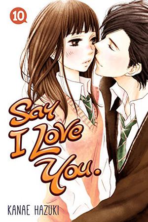 Say I Love You. 10 (好きっていいなよ。/ Suki tte iinayo #10)