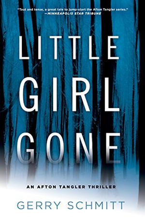 Little Girl Gone (An Afton Tangler Thriller #1)