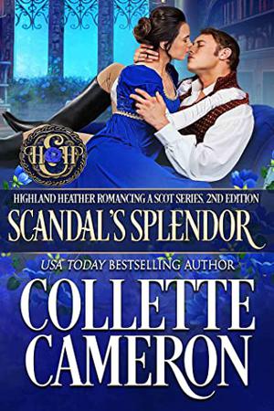 Scandal's Splendor (Highland Heather Romancing a Scot #4)