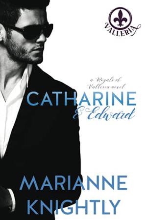 Catharine & Edward (Royals of Valleria #6)