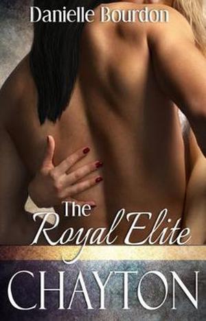 The Royal Elite: Chayton by Wildbloom Press