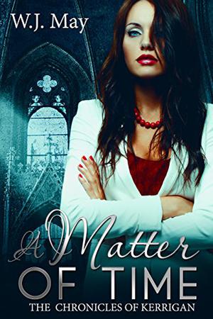 A Matter of Time (The Chronicles of Kerrigan Sequel #1)