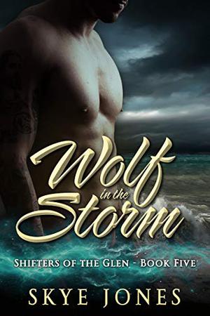 Wolf in the Storm (Shifters of the Glen #5)