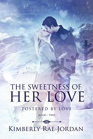 The Sweetness of Her Love (Fostered by Love #2)
