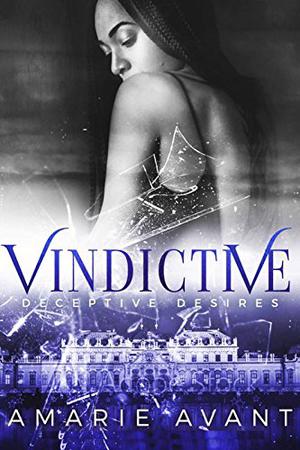 Vindictive (Deceptive Desires #3)