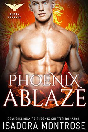 Phoenix Ablaze (Alpha Phoenix #2)