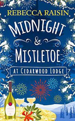 Midnight and Mistletoe At Cedarwood Lodge (At Cedarwood Lodge #3)