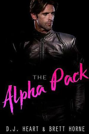 The Alpha Pack by D.J. Heart, Brett Horne