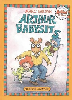 Arthur Babysits (Arthur Adventure Series #1)