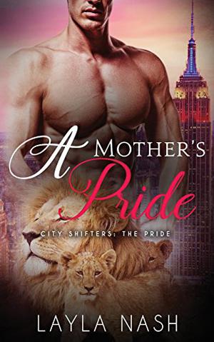A Mother's Pride (City Shifters: the Pride #8)