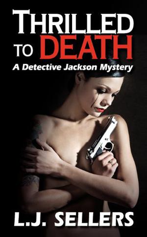 Thrilled to Death (Detective Jackson Mystery #3)
