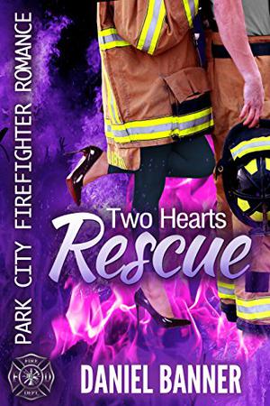 Two Hearts Rescue (Park City Firefighter Romance #3)