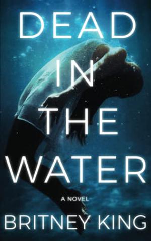 Dead in the Water by Britney King