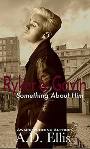 Ryker & Gavin (Something About Him #5)