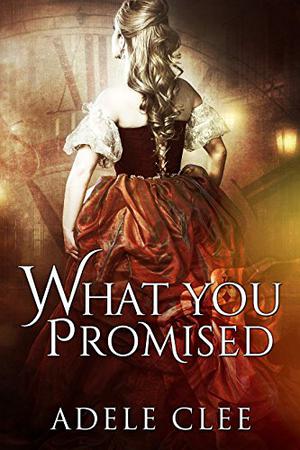 What You Promised by Adele Clee