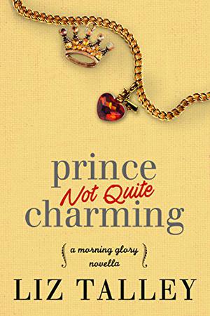 Prince Not Quite Charming (Morning Glory #2.5)
