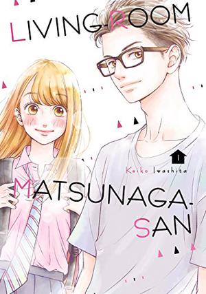 Living-Room Matsunaga-san, Vol. 1 (リビングの松永さん [Living no Matsunaga-san] #1)
