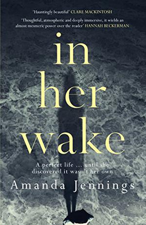 In Her Wake by Amanda Jennings, Kate Rawson