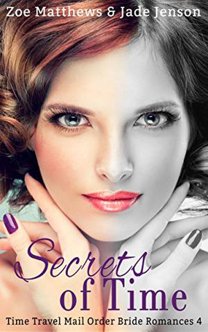 Secrets of Time by Zoe Matthews, Jade Jenson