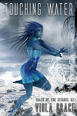 Touching Water (Tales Of The Citadel #57)