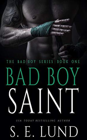 Bad Boy Saint by S.E. Lund