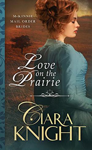 Love on the Prairie (McKinnie Mail Order Brides #1)