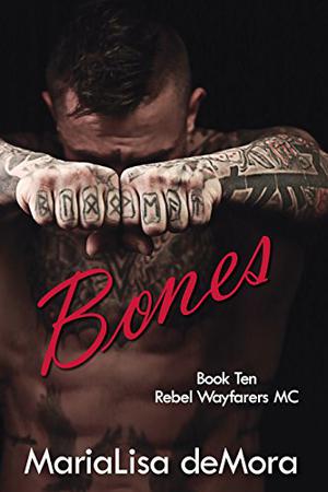 Bones (Rebel Wayfarers MC #10)