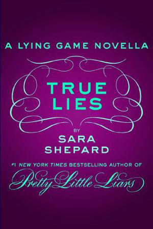 True Lies (The Lying Game #5.5)