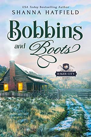 Bobbins and Boots (Baker City Brides #4)