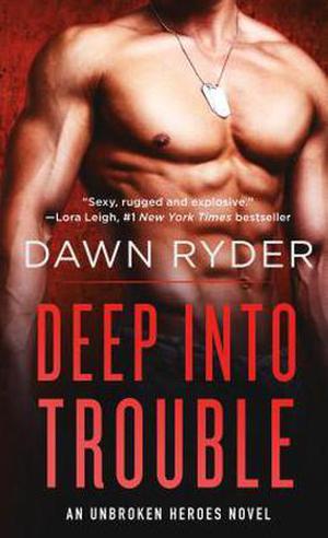 Deep Into Trouble (Unbroken Heroes #3)