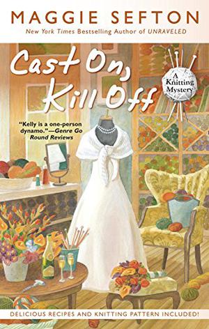Cast On, Kill Off by Maggie Sefton