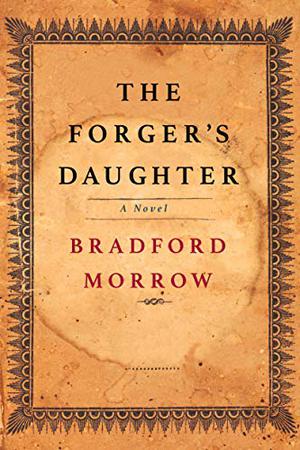 The Forgers by Bradford Morrow