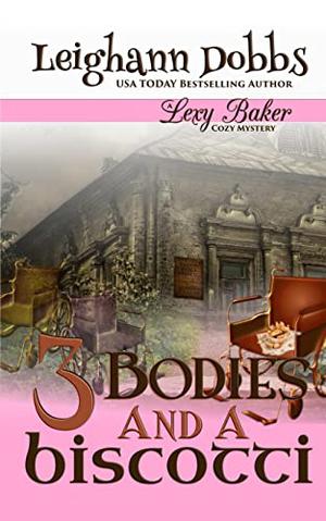 3 Bodies and a Biscotti (Lexy Baker #4)