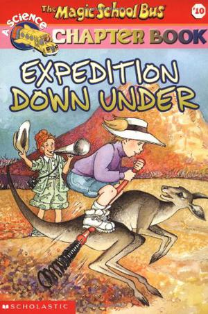 Expedition Down Under (The Magic School Bus Science Chapter Books #10)