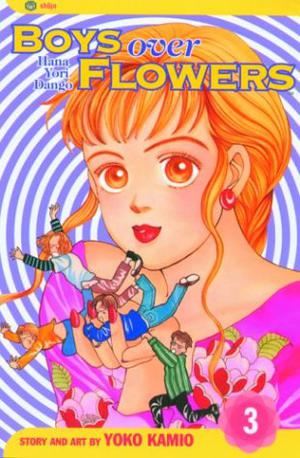 Boys Over Flowers: Hana Yori Dango, Vol. 3 by Yōko Kamio, 神尾葉子