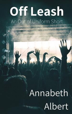 Off Leash (Out of Uniform #1.6)