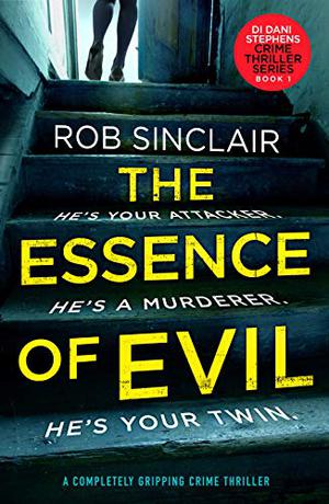 The Essence of Evil by Rob Sinclair