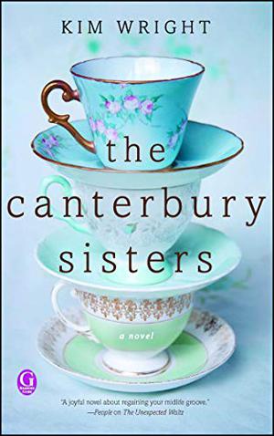 The Canterbury Sisters by Kim Wright, Bernadette Dunne