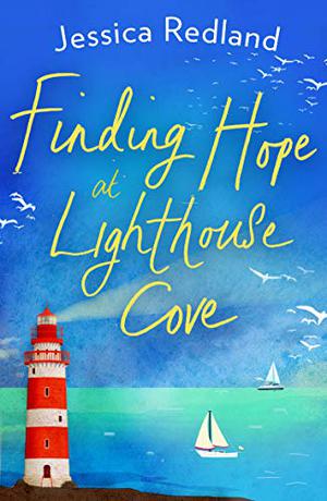 Finding Hope at Lighthouse Cove by Jessica Redland, Lucy Brownhill