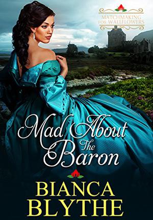 Mad About the Baron (Matchmaking for Wallflowers #4)