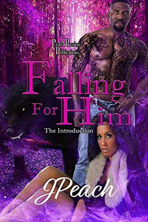 Falling For Him by J. Peach