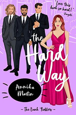 The Hard Way (Taken Hostage by Kinky Bank Robbers #5)