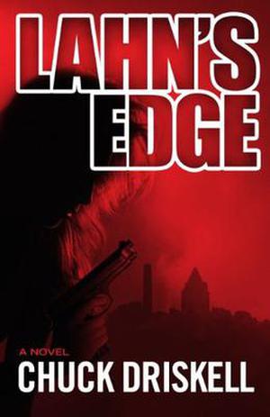 Lahn's Edge - An Espionage Thriller by Chuck Driskell