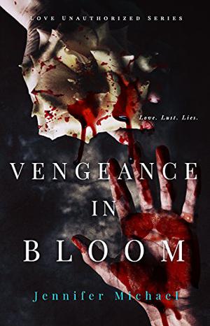 Vengeance in Bloom by Jennifer Michael