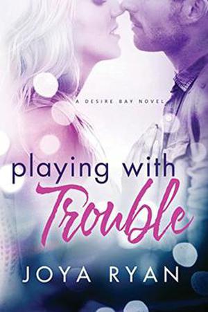 Playing With Trouble by Joya Ryan