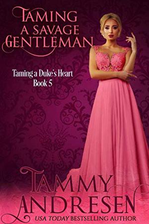 Taming a Savage Gentleman (Taming the Heart #5)