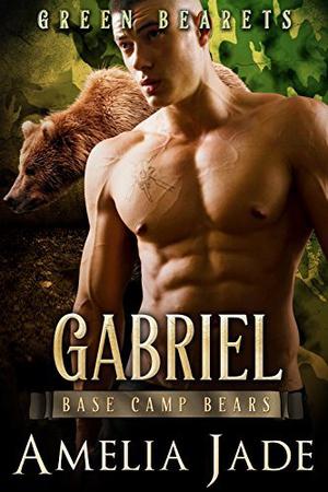 Green Bearets: Gabriel (Base Camp Bears #6)