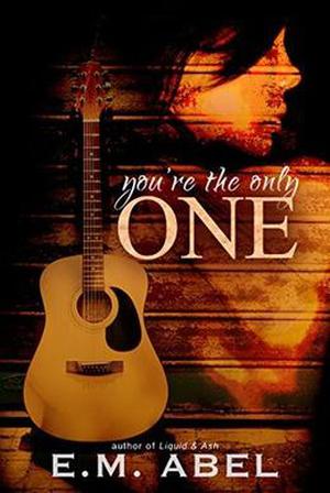 You're the Only One by E.M. Abel