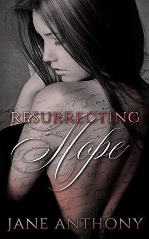 Resurrecting Hope by Jane Anthony